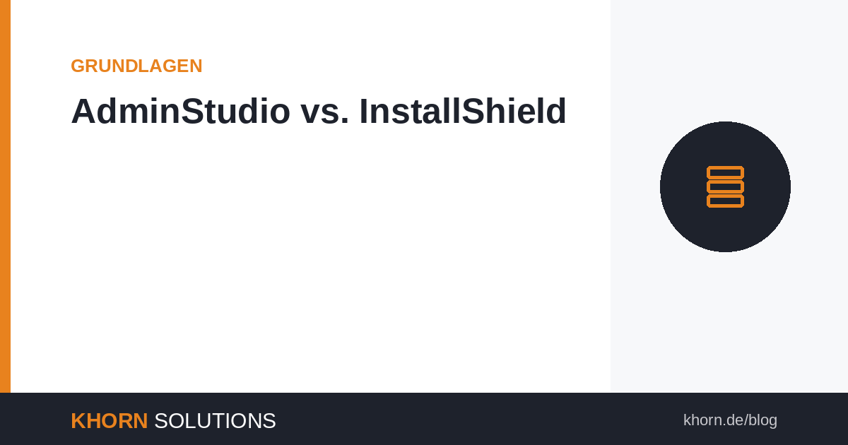 AdminStudio vs. InstallShield: Welches Tool passt zu meinem Projekt?