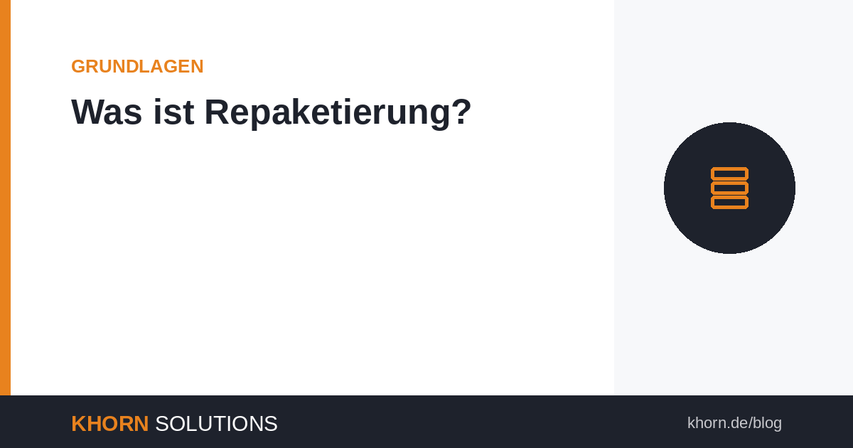 Was ist Repaketierung? – Grundlagen, Vorteile und moderne Methoden