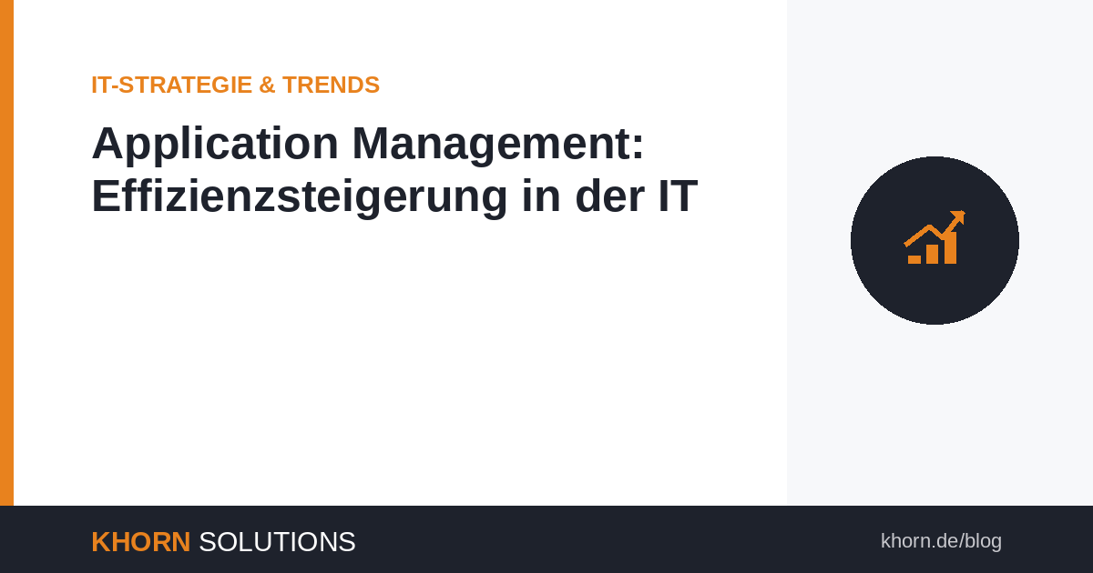 Application Management: Schlüssel zur Effizienzsteigerung in der IT
