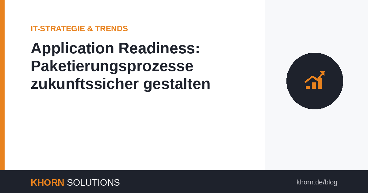 Application Readiness: So machen Sie Ihre Paketierungsprozesse zukunftssicher