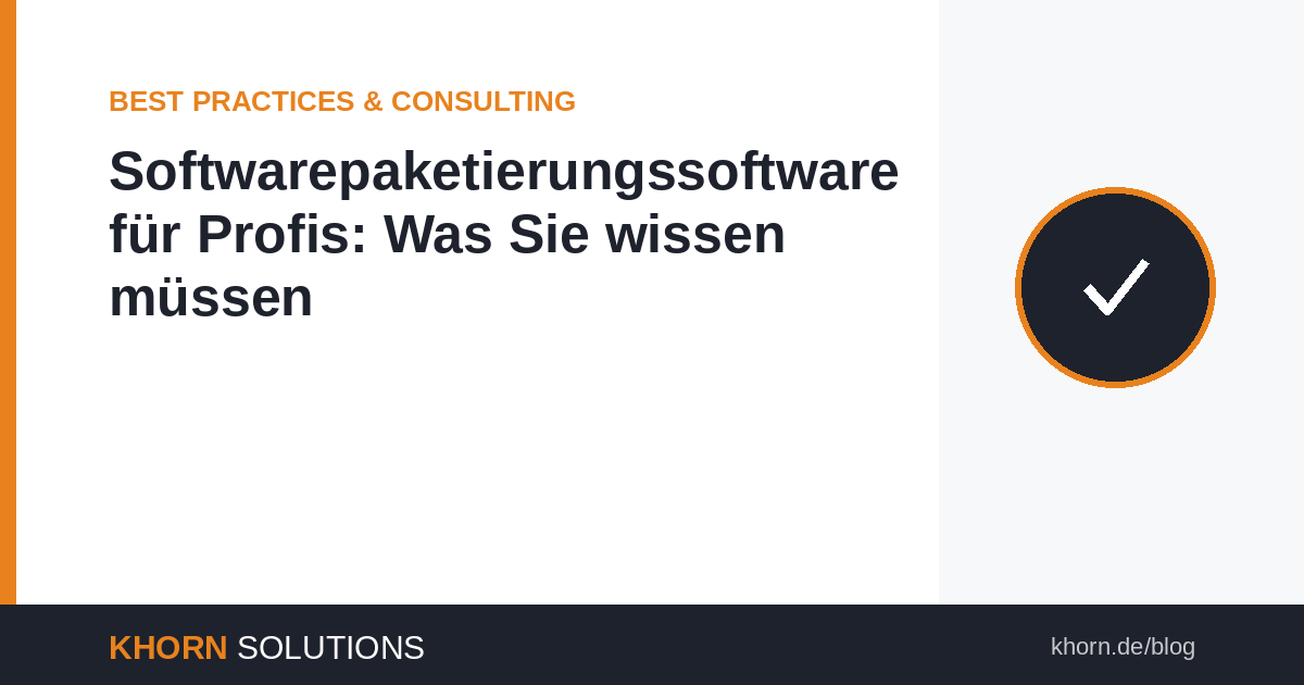 Softwarepaketierungssoftware für Profis: Was Sie unbedingt wissen müssen